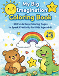 My Big Imagination Coloring Book: 50 Fun & Easy Coloring Pages to Spark Creativity for Kids Ages 4–8