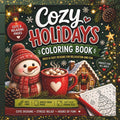 Cozy Holidays Coloring Book: Bold and Easy Christmas & Winter Designs for Kids | Cute, Fun & Relaxing Holiday Coloring Pages