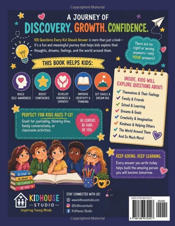 100 Questions Every Kid Should Answer: A Fun Guided Journal to Build Confidence, Creativity, Kindness, Critical Thinking, and Big Dreams for Ages 7–12